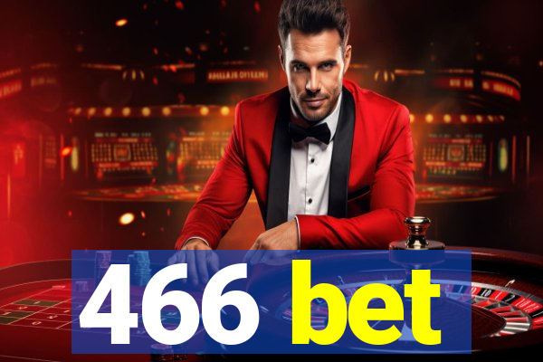 466 bet